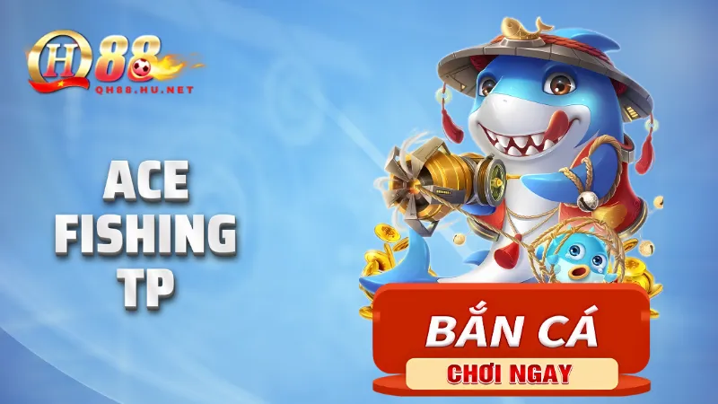 Ace Fishing TP