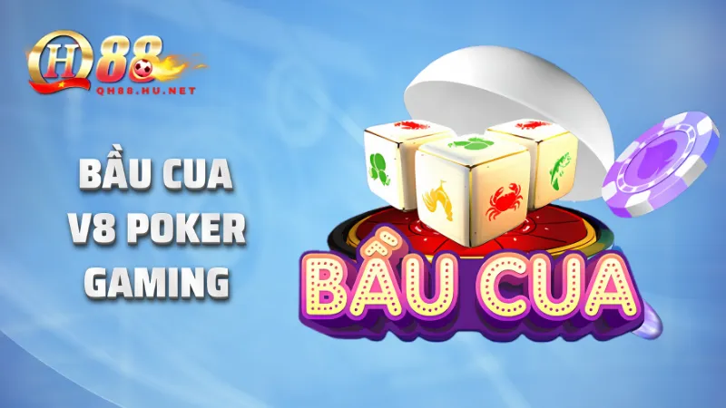 Bầu Cua V8 Poker Gaming