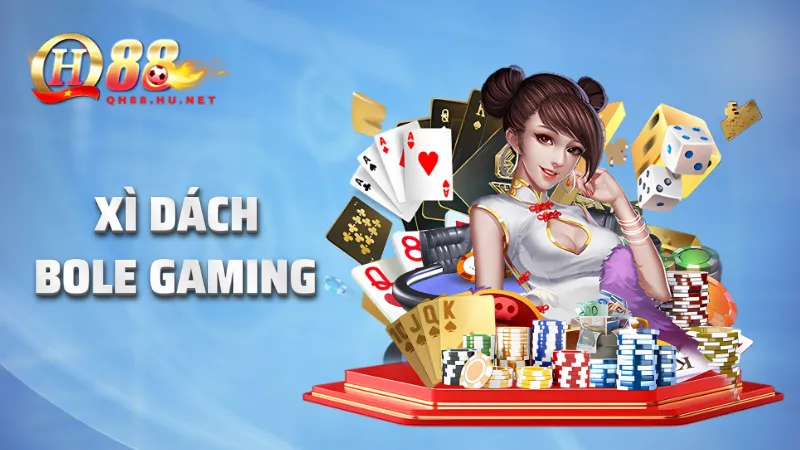Xì Dách Bole Gaming