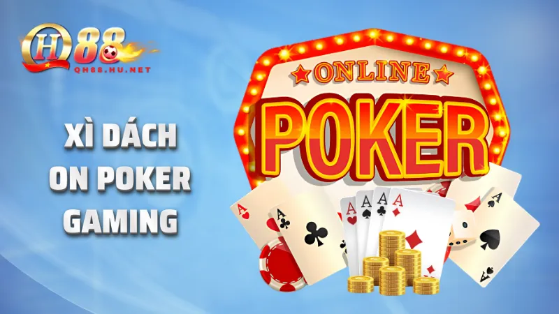 Xì Dách On Poker Gaming